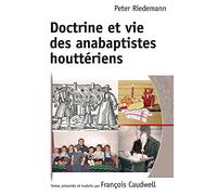 Doctrine et vie des anabaptistes houttériens. Exposé de notre religion, de notre doctrine et de notre foi