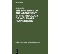 La doctrine de l'expiation dans la théologie de Wolfhart Pannenberg – De Gruyter