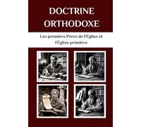 Doctrine orthodoxe: Les premiers Pères de l'Église et l'Église primitive