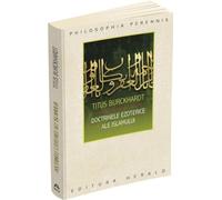 Doctrinele ezoterice ale islamului - Titus Burckhardt, Editie in limba romana