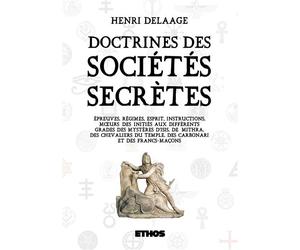 Doctrines des sociétés secrète - Henri Delaage - Ethos Eds - broché - Essai