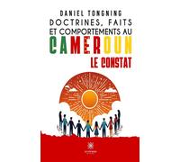 Doctrines, faits et comportements au Cameroun Le constat - Daniel Tongning - Le Lys Bleu - broché - Essai