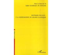 Doctrines fiscales : à la redécouverte de grands classiques A la redécouverte de grands classiques - Sophie Raimbault De Fontaine - L'harmattan - broché - Etude
