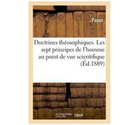 Doctrines Théosophiques - Les Sept Principes De L'homme Au Point De Vue Scientifique
