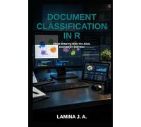 DOCUMENT CLASSIFICATION IN R: FROM SPAM FILTERS TO LEGAL DOCUMENT SORTING