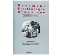 Document Electronique Dynamique. Actes Du Troisième Colloque Intrenational Sur Le Document Electronique : Cide'2000, 4-6 Juillet 2000, Université De Lyon Iii, France