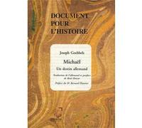 document pour l'histoire , Michaël, un destin allemand Goebbels, Joseph (Auteur)