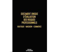 Document unique d'évaluation des risques professionnels métier (Pré-rempli) : Boutique - Magasin - Commerce - Version 2025