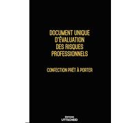 Document unique d'évaluation des risques professionnels métier (Pré-rempli) : Confection prêt à porter - Version 2026 - UTTSCHEID