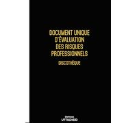 Document unique d'évaluation des risques professionnels métier (Pré-rempli) : Discothèque - Version 2026 - UTTSCHEID