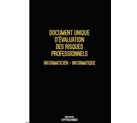 Document Unique d'évaluation des risques professionnels métier (Pré-rempli) : Informaticien - Informatique - Version 2026 - UTTSCHEID