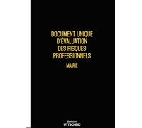 Document unique d'évaluation des risques professionnels métier (Pré-rempli) : Mairie - Version 2026 - UTTSCHEID
