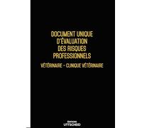 Document Unique d'évaluation des risques professionnels métier (Pré-rempli) : Vétérinaire - Clinique vétérinaire - Version 2025