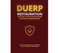 Document Unique D'évaluation Des Risques Professionnels Restauration: Conforme aux obligations de sécurité des établissements de restauration | Adapté ... de bouche | Prévention • Hygiène • Sécurité •