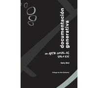 Documentación Generativa: Un Arte Social del Siglo XXI