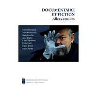 Documentaire et fiction: Allers-retours