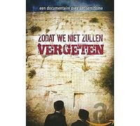 Documentaire - Zodat We Niet Zullen Vergeten
