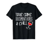 Documentaires sur la Vraie criminalité et Chill Murder Mysteries & Wine T-Shirt Graphique avec Valeur