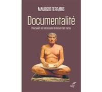 Documentalité Maurizio Ferraris (Auteur), PLAUD SABINE (Traduction)