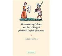 Documentary Culture and the Making of Medieval English Literature, Cambridge Studies in Medieval Literature Emily Steiner (Auteur)