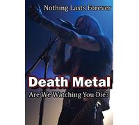 Documentary - Death Metal: Are We Watching You die