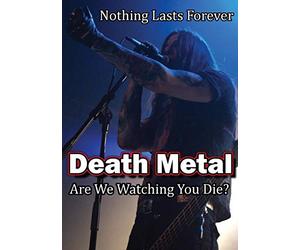Documentary - Death Metal: Are We Watching You die