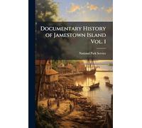 Documentary History of Jamestown Island Vol. 1