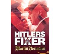 Documentary - Hitler's Fixer (2000) ( Hitler's Fixer The True Story of Hitler's Deputy Martin Bormann ) [ Origine Néerlandais, Sans Langue Francaise ]