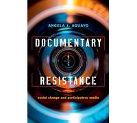 Documentary Resistance: Social Change and Participatory Media