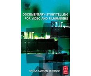 Documentary Storytelling for Video & Filmmakers (04) by Bernard, Sheila Curran [Paperback (2003)]