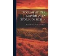 Documenti Per Servire Alla Storia Di Sicilia