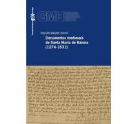 Documentos medievais de Santa María de Baiona (1274-1531)