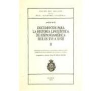 Documentos Para La Historia Lingüística De Hispanoamérica, Siglos Xvi A Xviii (Ii) - Rojas Mayer, Elena M. Rojas Mayer, Elena M (Auteur)