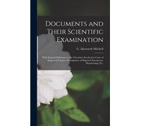 Documents And Their Scientific Examination: With Especial Reference To The Chemistry Involved In Cases Of Suspected Forgery, Investigation Of Disputed