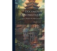 Documents Diplomatiques: Affaires Du Tonkin ...