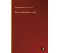 Documents Historiques Inédits