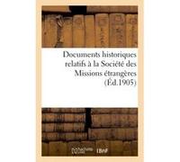 Documents historiques relatifs à la Société des Missions étrangères Adrien Launay (Auteur)