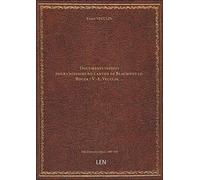 Documents inédits pour l'histoire du canton de Beaumont-le-Roger / V. -E. Veuclin, …