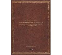 Documents inédits pour servir à l'histoire de Rouen et de la Normandie / recueillis et publiés par A