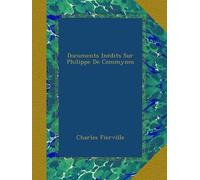 Documents Inédits Sur Philippe De Commynes