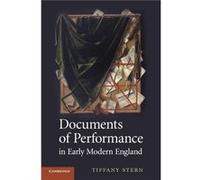 Documents of Performance in Early Modern England - Tiffany University of Oxford Stern - Cambridge University Press - Livre en Anglais - Paperback Tiffany University of Oxford SternTiffany University o