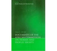 Documents Of The African Commission On Human And Peoples' Rights, Volume Ii 1999-2007