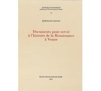 Documents Pour Servir À L'histoire De La Renaissance À Venise