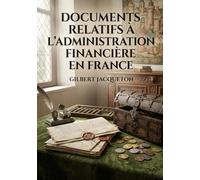 Documents relatifs à l'administration financière en France: Une analyse des finances royales françaises sous Charles VII et François Ier, offrant un ... dépenses et administrations de 1443 à 1523.
