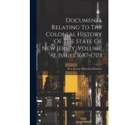 Documents Relating To The Colonial History Of The State Of New Jersey, Volume 2, Issues 1687-1703