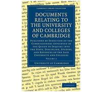 Documents Relating To The University And Colleges Of Cambridge