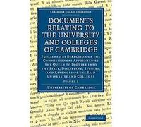 Documents Relating to the University and Colleges of Cambridge, Cambridge Library Collection - Cambridge University of Cambridge (Auteur)