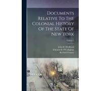 Documents Relative To The Colonial History Of The State Of New York; Volume 1