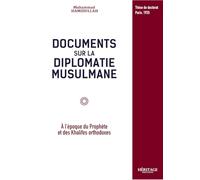 Documents sur La diplomatie musulmane à l´époque du Prophète et des khalifes orthodoxes