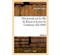 Documents Sur La Ville De Royan Et La Tour De Cordouan Volume 3